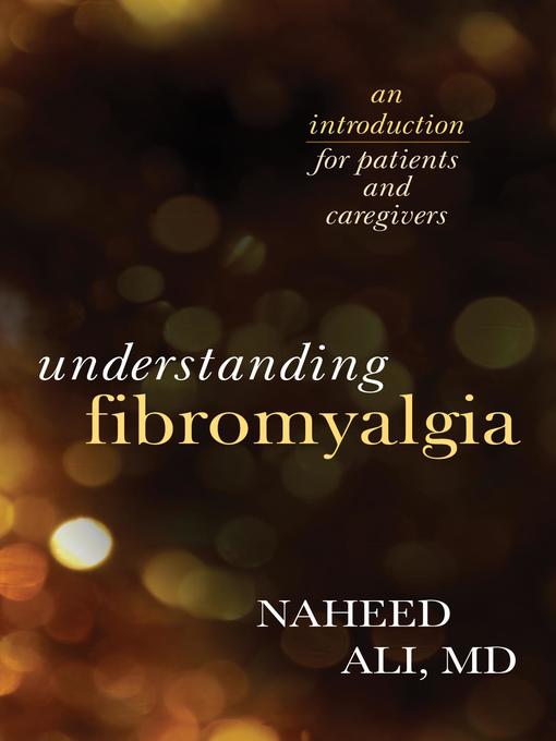 Title details for Understanding Fibromyalgia by Naheed  Ali - Available